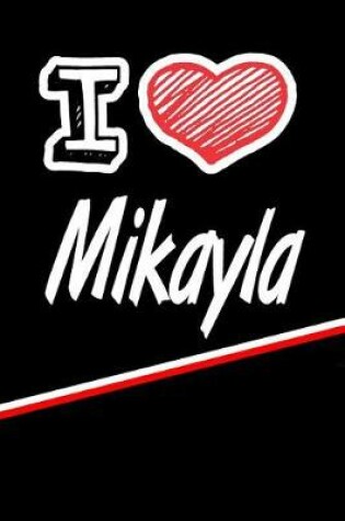 Cover of I Love Mikayla