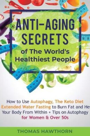 Cover of Anti-Aging Secrets of The World's Healthiest People