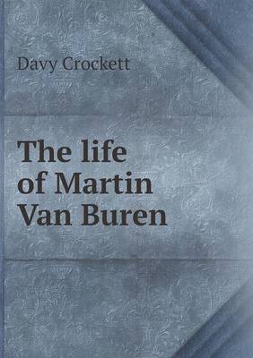 Book cover for The life of Martin Van Buren