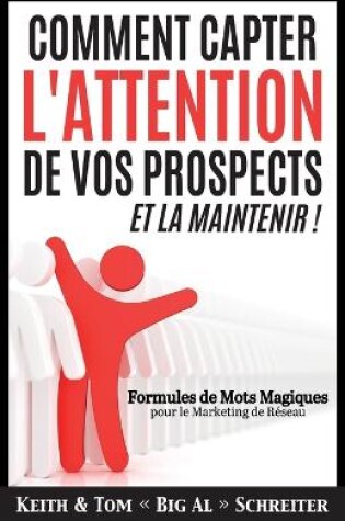 Cover of Comment Capter L'Attention de Vos Prospects et La Maintenir !