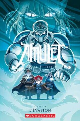 Cover of Amulet: N� 6 - l'�vasion