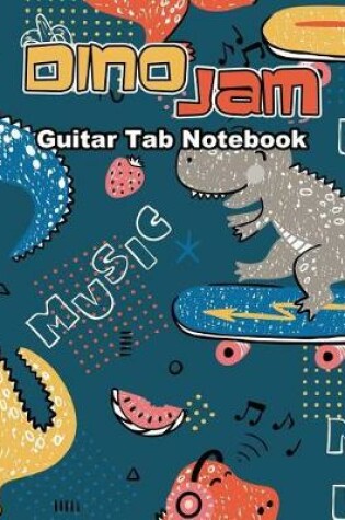 Cover of Dino Jam Guitar Tab Notebook