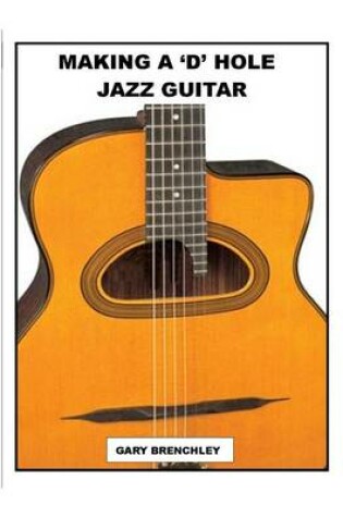 Cover of Making a 'D' Hole Jazz Guitar