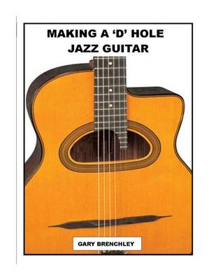 Book cover for Making a 'D' Hole Jazz Guitar