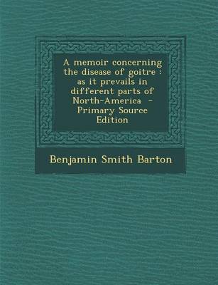 Book cover for A Memoir Concerning the Disease of Goitre