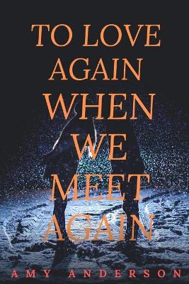 Book cover for To Love Again, When We Meet Again