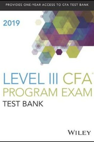 Cover of Wiley Study Guide + Test Bank for 2019 Level III CFA Exam