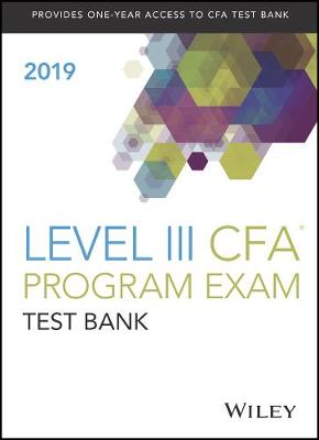 Book cover for Wiley Study Guide + Test Bank for 2019 Level III CFA Exam