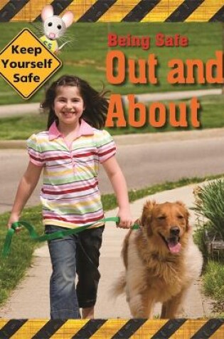 Cover of Keep Yourself Safe: Being Safe Out and About