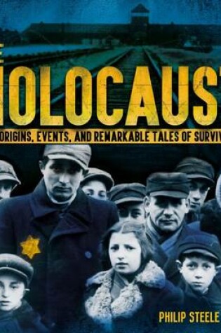 Cover of The Holocaust: The Origins, Events, and Remarkable Tales of Survival