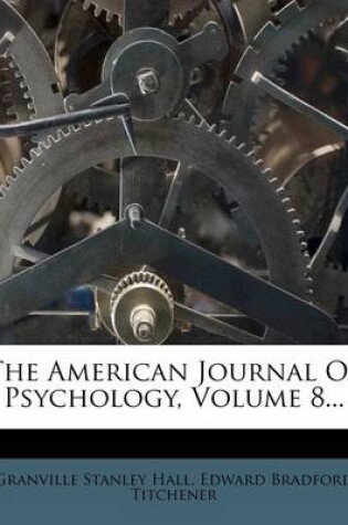 Cover of The American Journal of Psychology, Volume 8...