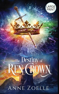 Cover of The Destiny of Ren Crown - Large Print Hardback