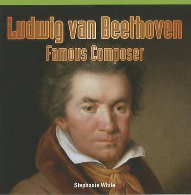 Book cover for Ludwig Van Beethoven: Famous Composer