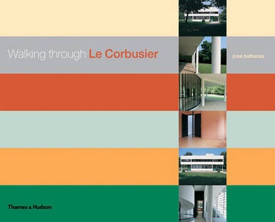 Book cover for Walking Through Le Corbusier:A Tour of His Masterworks