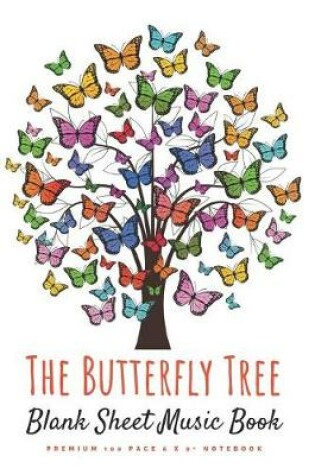 Cover of The Butterfly Tree Blank Sheet Music Book