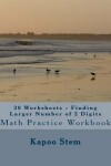 Book cover for 30 Worksheets - Finding Larger Number of 2 Digits