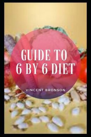 Cover of Guide to 6 by 6 Diet