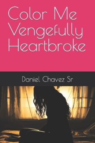 Cover of Color Me Vengefully Heartbroke