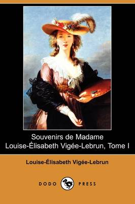 Book cover for Souvenirs de Madame Louise-Elisabeth Vigee-Lebrun, Tome I (Dodo Press)