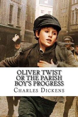 Book cover for Oliver Twist or the Parish Boy's Progress Charles Dickens