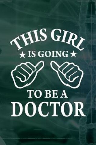 Cover of This Girl Is Going To Be A Doctor