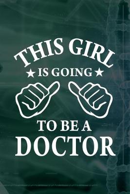 Book cover for This Girl Is Going To Be A Doctor