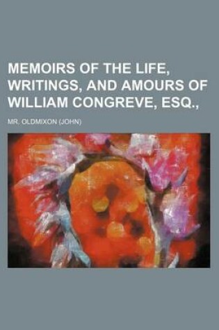 Cover of Memoirs of the Life, Writings, and Amours of William Congreve, Esq.