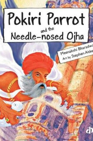 Cover of Pokiri Parrot and the Needle Nosed Ojha