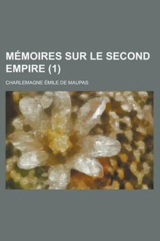 Cover of Memoires Sur Le Second Empire (1)