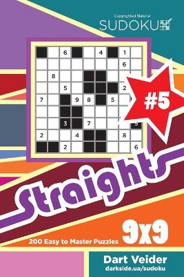 Book cover for Sudoku Straights - 200 Easy to Master Puzzles 9x9 (Volume 5)