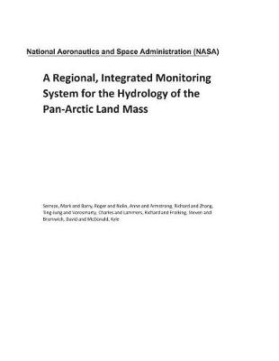 Book cover for A Regional, Integrated Monitoring System for the Hydrology of the Pan-Arctic Land Mass