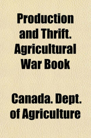 Cover of Production and Thrift. Agricultural War Book