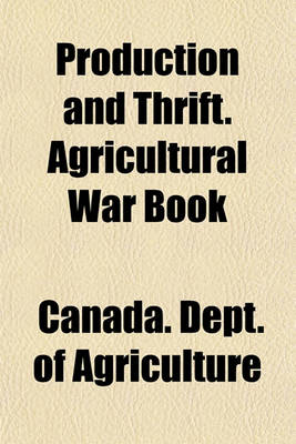 Book cover for Production and Thrift. Agricultural War Book