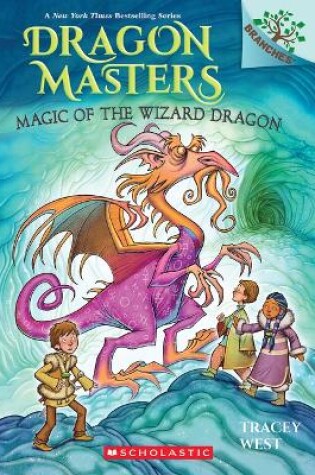 Cover of Magic of the Wizard Dragon: A Branches Book