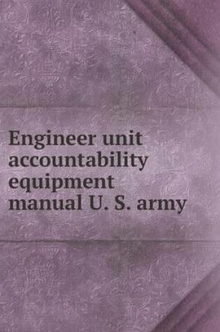 Cover of Engineer unit accountability equipment manual U. S. army