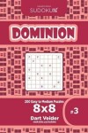 Book cover for Sudoku Dominion - 200 Easy to Medium Puzzles 8x8 (Volume 3)