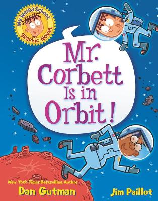 Book cover for Mr. Corbett Is in Orbit! Graphic Novel