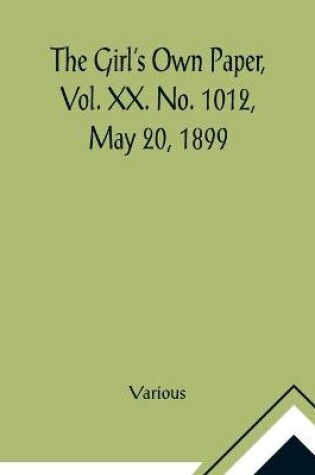 Cover of The Girl's Own Paper, Vol. XX. No. 1012, May 20, 1899