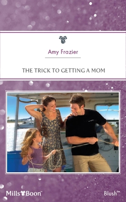 Cover of The Trick To Getting A Mom