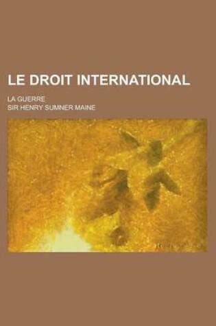 Cover of Le Droit International; La Guerre