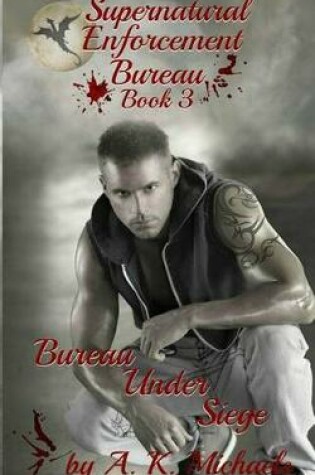 Cover of Supernatural Enforcement Bureau, Book 3, Bureau Under Siege