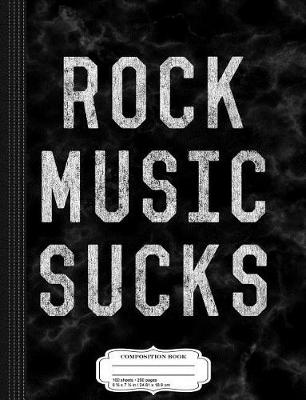 Book cover for Vintage Rock Music Sucks Composition Notebook