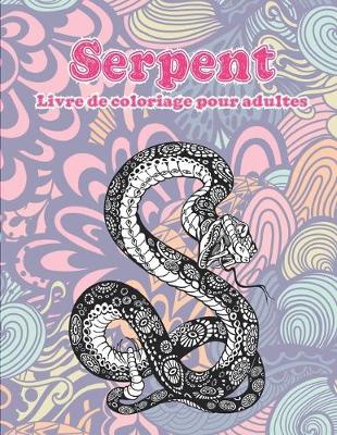 Book cover for Serpent - Livre de coloriage pour adultes