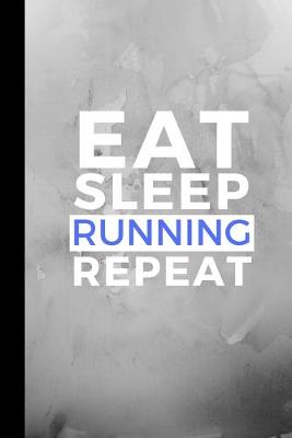 Book cover for Eat Sleep Running Repeat