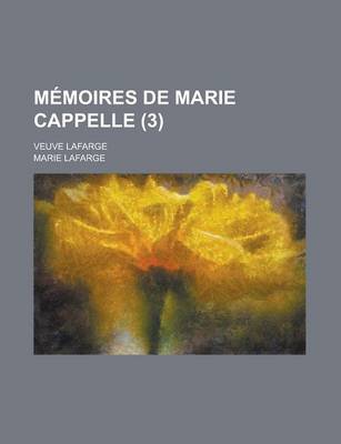 Book cover for Memoires de Marie Cappelle (3); Veuve LaFarge