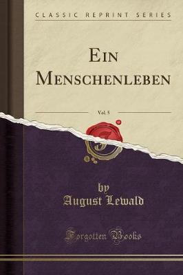 Book cover for Ein Menschenleben, Vol. 5 (Classic Reprint)