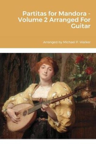 Cover of Partitas for Mandora - Volume 2 Arranged For Guitar