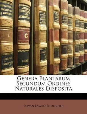 Book cover for Genera Plantarum Secundum Ordines Naturales Disposita