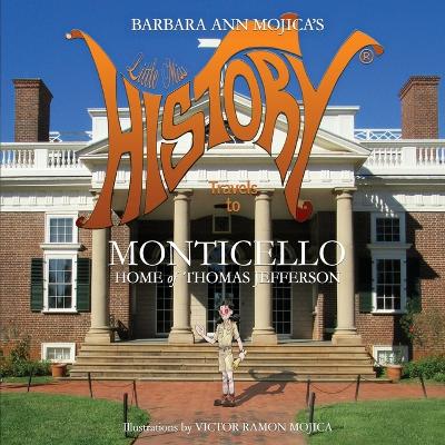 Book cover for Little Miss HISTORY Travels to MONTICELLO Home of Thomas Jefferson