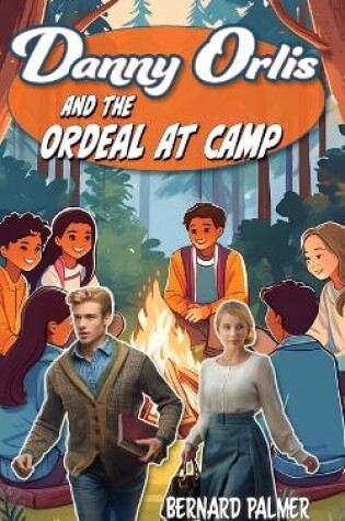 Cover of Danny Orlis and the Ordeal at Camp